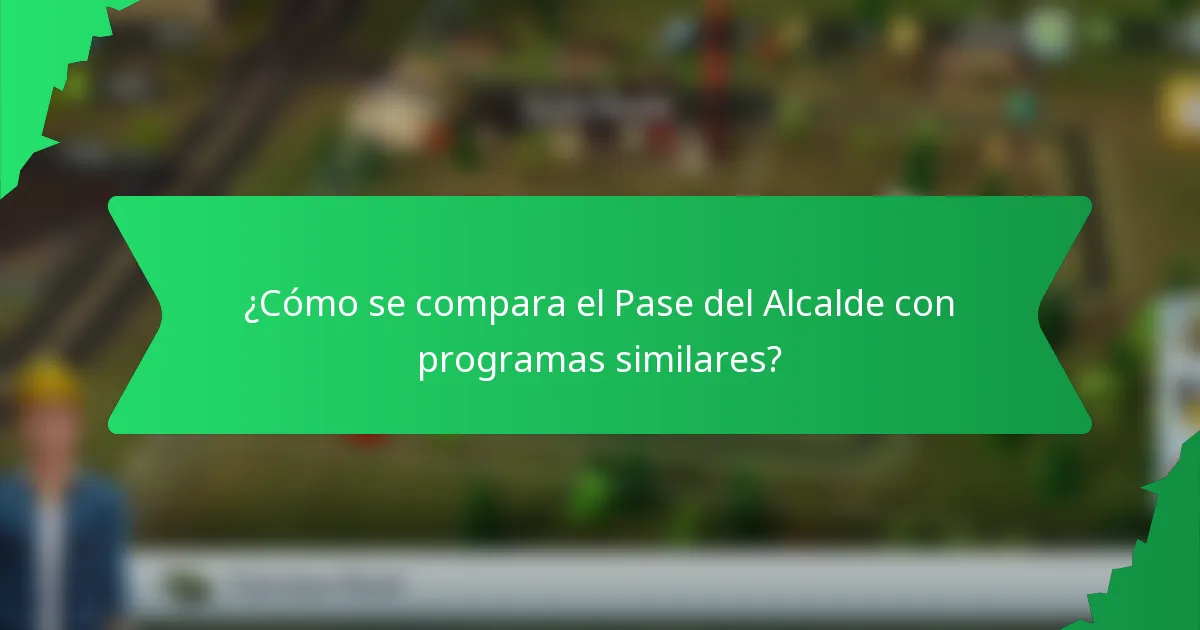 ¿Cómo se compara el Pase del Alcalde con programas similares?