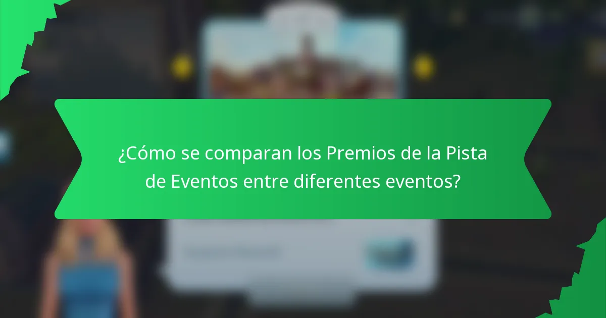 ¿Cómo se comparan los Premios de la Pista de Eventos entre diferentes eventos?