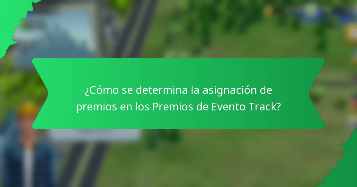 ¿Cómo se determina la asignación de premios en los Premios de Evento Track?