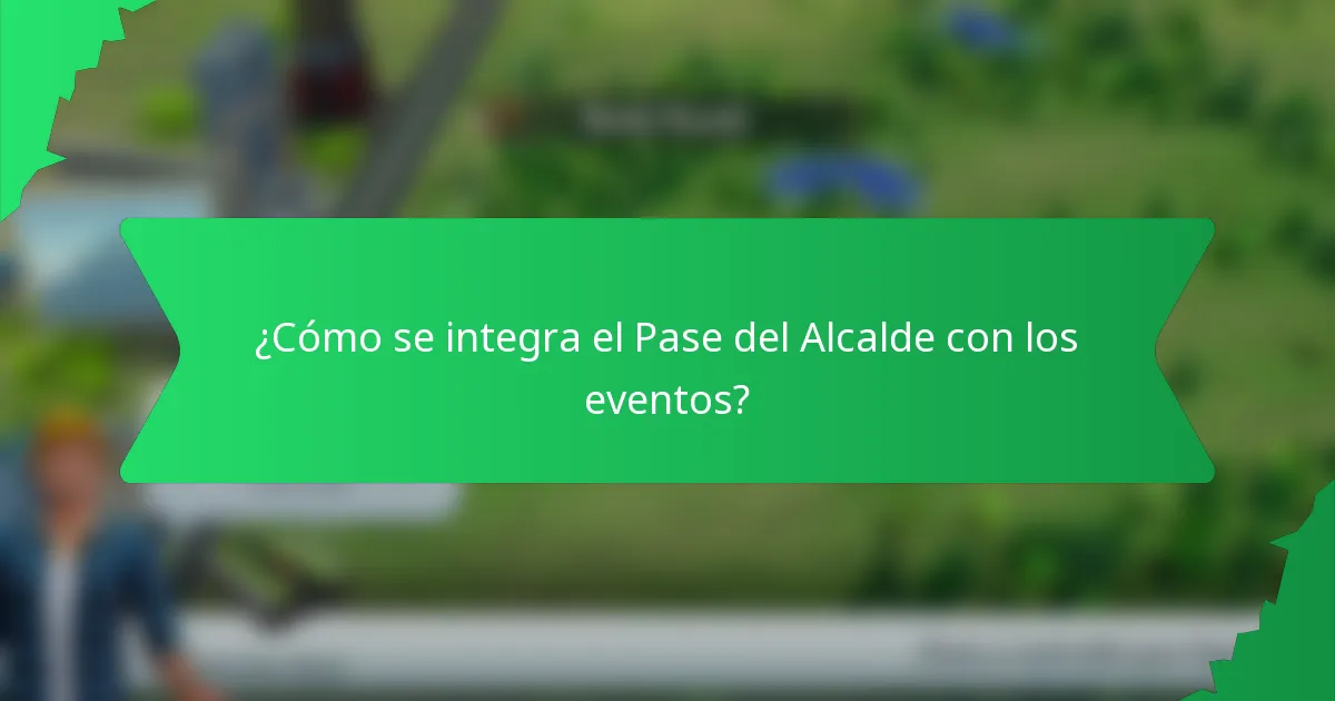 ¿Cómo se integra el Pase del Alcalde con los eventos?