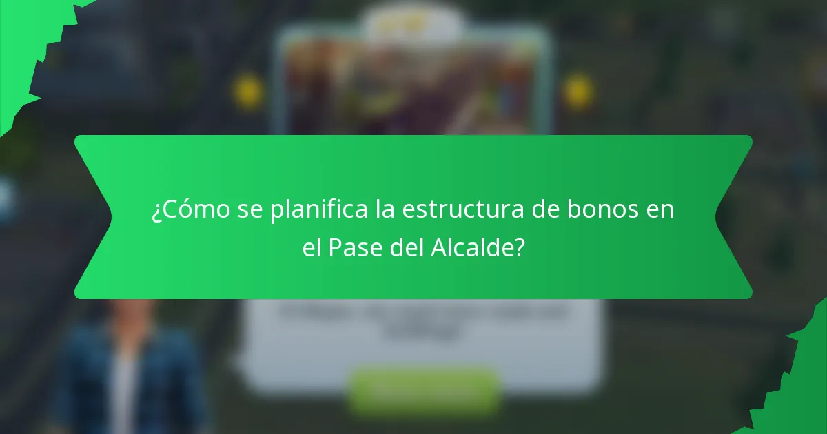 ¿Cómo se planifica la estructura de bonos en el Pase del Alcalde?
