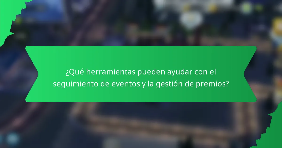 ¿Qué herramientas pueden ayudar con el seguimiento de eventos y la gestión de premios?